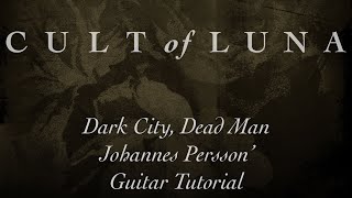 Cult of Luna - Dark City, Dead Man - Guitar Tutorial