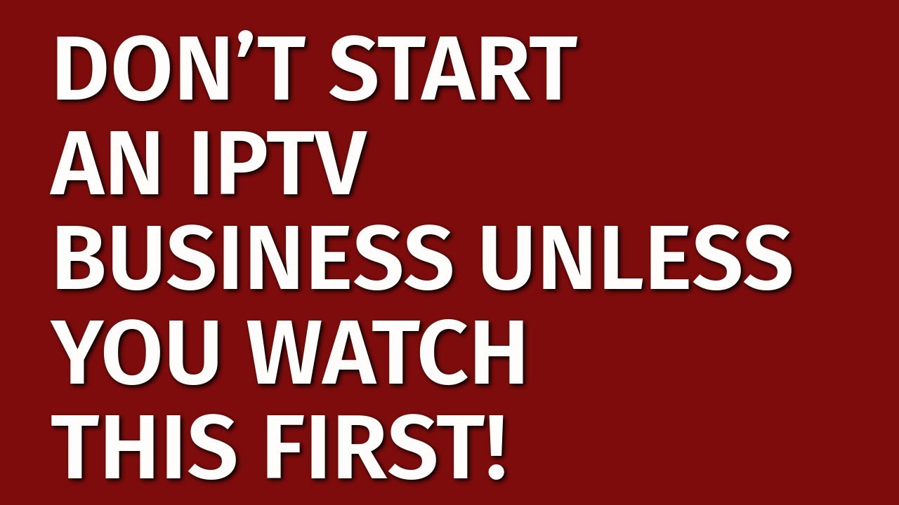 How to Start a IPTV Business in 2023 | Free IPTV Business Plan Included | IPTV Business Ideas