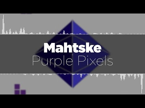 [Future Bass] Mahtske - Purple Pixels