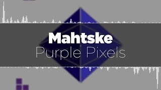 [Future Bass] Mahtske - Purple Pixels