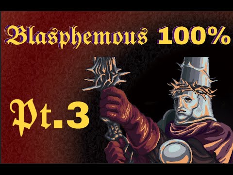 Blasphemous 100% Playthrough Pt.3 Where Olive Trees Wither - Our Lady of the Charred Visage