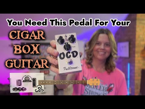 Your Cigar Box Guitar Needs This Pedal