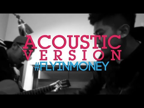 Flyin Money Acoustic Version (Home Video)