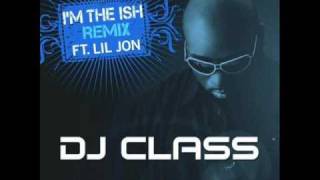 DJ ClassFt.Lil Jon,Jermaine Dupri &amp; Trey Songz-Im The Shit(remix)