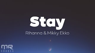 Rihanna - Stay (Lyrics) ft. Mikky Ekko