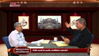 Risale-i Nur Müzakereleri - Küfür nasıl bir şeydir, özellikleri nelerdir?