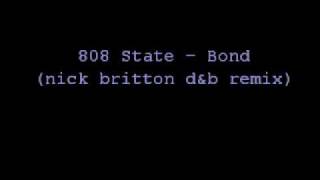 808 State - Bond (nick britton d&b remix)