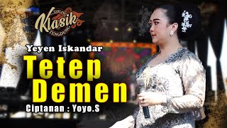 Download lagu TETEP DEMEN - YEYEN ISMANTORO mp3