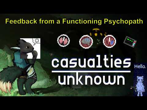 Casualties: Unknown v6.1 | Feedback from a functioning psychopath