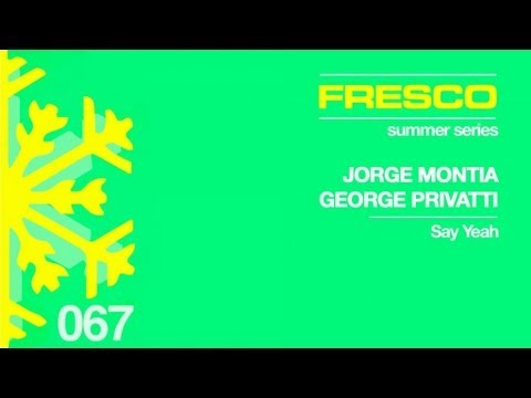 FRE067 - A - Jorge Montia & George Privatti - Say Yeah (Original Mix)