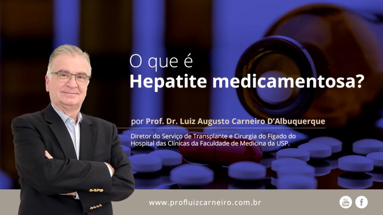 Hepatite medicamentosa | Prof. Dr. Luiz Carneiro CRM 22.761
