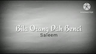 Download lagu Bila Orang Dah Benci - Saleem (lirik) mp3