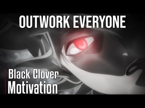 OUTWORK EVERYONE - Black Clover [AMV] -  Powerful Anime Motivational Video