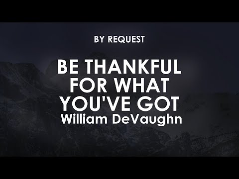 Be Thankful for What You've Got v2 | William DeVaughn