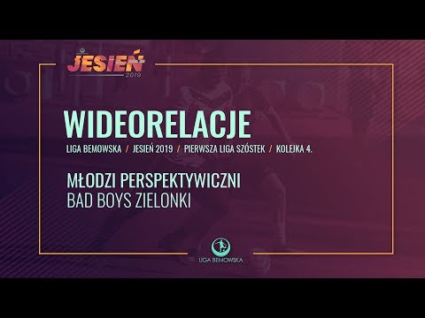 LIGA BEMOWSKA / JESIEŃ 2019 / MŁODZI PERSPEKTYWICZNI - BAD BOYS ZIELONKI