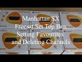 Freesat Manhattan SX Set Top Box Setting Up Favourites And Deleting Channels