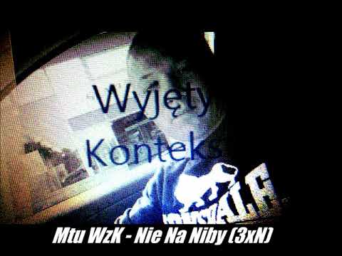 Mtu WzK - Nie Na Niby (3xN)