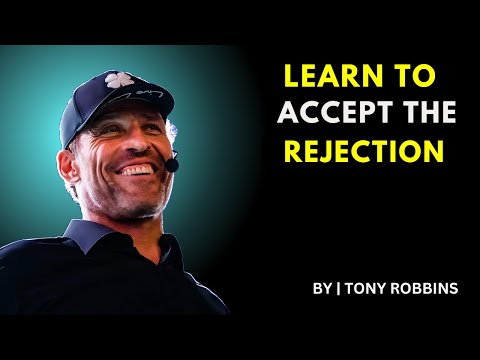 LEARN TO ACCEPT REJECTION||BEST MOTIVATIONAL SPEECH||TONY ROBBINS