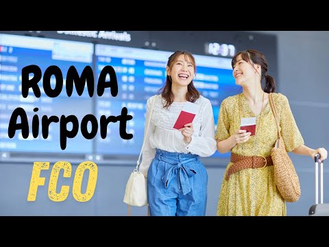 Roma Airport FCO || Roma Fiumicino Airport || Leonardo da Vinci international airport