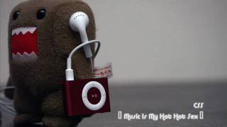 CSS - Music Is My Hot Hot Sex