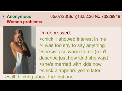 Anon has love problems -4chan Greentext Stories