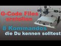 G Code Dateien Erstellen Diese 8 Kommandos Solltest Du Kennen