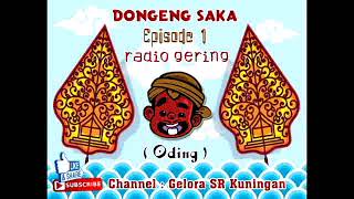 Download lagu Gelora SR Kuningan  I  Dongeng Saka - Radio Gering mp3