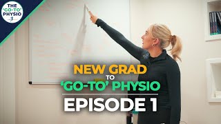 From New Grad To 'Go-To' Physio | Episode 1: The Vision