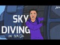 Sky Diving In Naija DEZNY Jude Oc