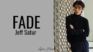 Download lagu Jeff Satur - Fade (Lyrics) mp3