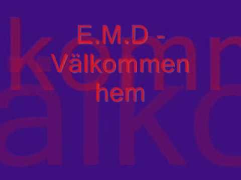 E.M.D - Välkommen hem + lyrics