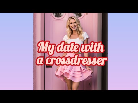 dating a man while crossdressing