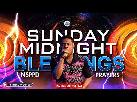 SUNDAY MIDNIGHT BLESSINGS 15th February, 2026 | PASTOR JERRY EZE | NSPPD PRAYERS