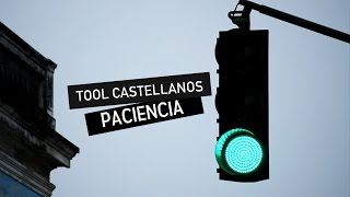 Tool Castellanos - Paciencia