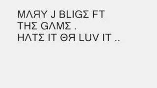 mary j blige ft the game - hate it or love it