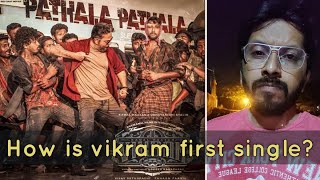 Vikram first single - Review  Pathala Pathala song