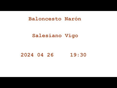 Baloncesto Narón - Salesiano Vigo 17 2a Fase 2024-04-26 19:30