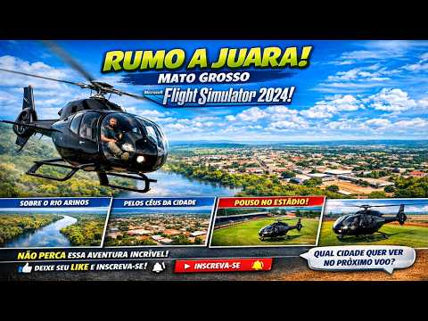 Dica de Voo no MSFS 2024 Explorando Juara, MT, com o Airbus H120! 🚁