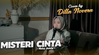 Download lagu MISTERI CINTA - NICKY ASTRIA | COVER BY DILLA NOVERA mp3
