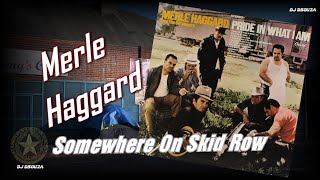 Merle Haggard  - Somewhere On Skid Row (1969)