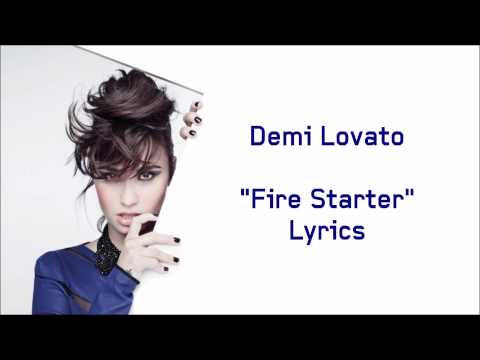 Demi Lovato - Fire Starter (Lyrics)