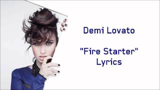 Demi Lovato - Fire Starter (Lyrics)