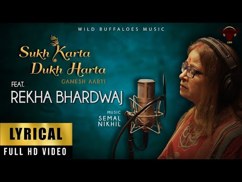 Sukh Karta Dukh Harta - Ganesh Aarti | Feat. Rekha Bhardwaj | Lyrical | Wild Buffaloes Music