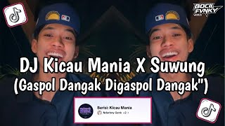 Download lagu DJ GASPOL DANGAK DANGAK KICAU MANIA X SUWUNG FYP TRENDING TIKTOK TERBARU W026  mp3