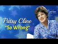 Patsy Cline - So Wrong (with Lyrics)