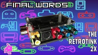 RetroTink 2X: The Final Word