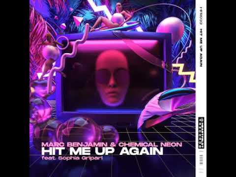 Marc Benjamin & Chemical Neon - Hit Me Up Again (feat. Sophia Gripari) [Audio]