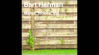 Bart Herman - Mama, moeke, ma