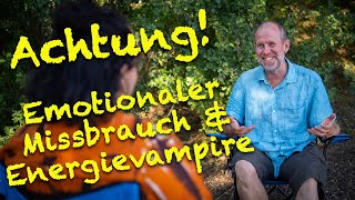 Vorschau - Emotionaler Missbrauch - Energievampire - Die wertschätzend aufdeckende Kommunikation