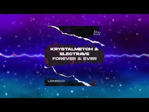 Krystalmetch & ElectRave - Forever & Ever (Extended Mix)